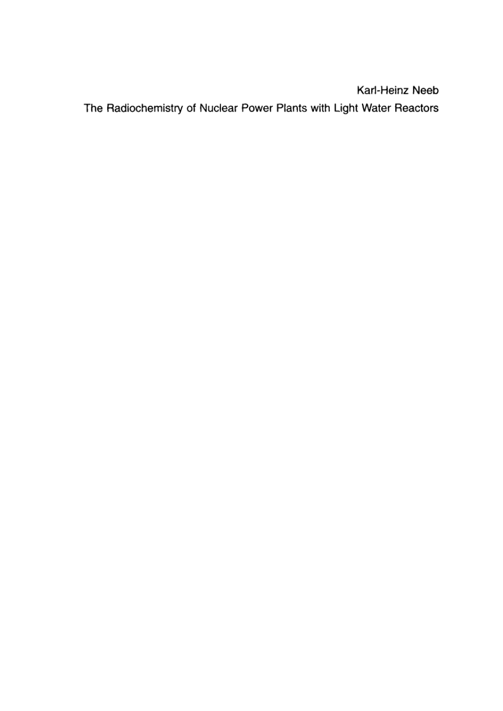 The Radiochemistry of Nuclear Power Plants with Light Water Reactors 1st Edition