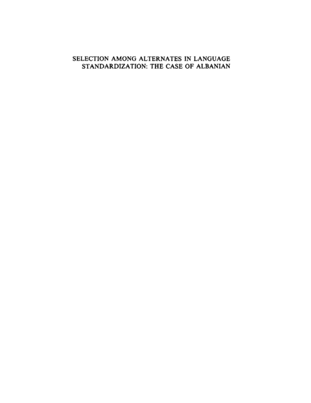 Selection among Alternates in Language Standardization The Case of Albanian 1st Edition