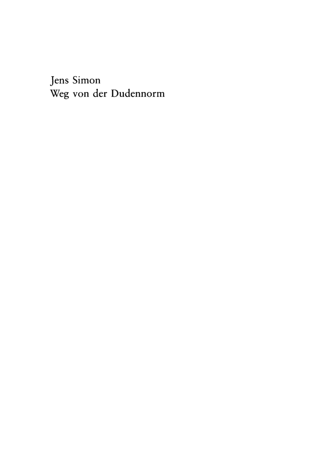 Weg von der Dudennorm Arno Schmidts Weg von den “Stürenburg-Geschichten” zur “Inselstraße” 1st Edition
