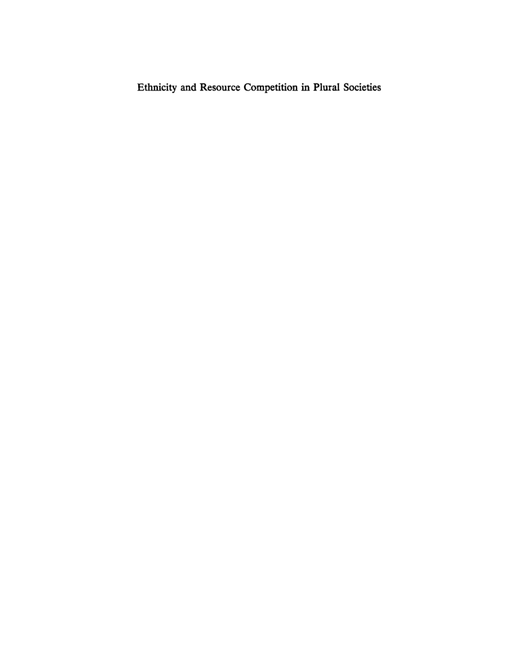 Ethnicity and Resource Competition in Plural Societies 1st Edition