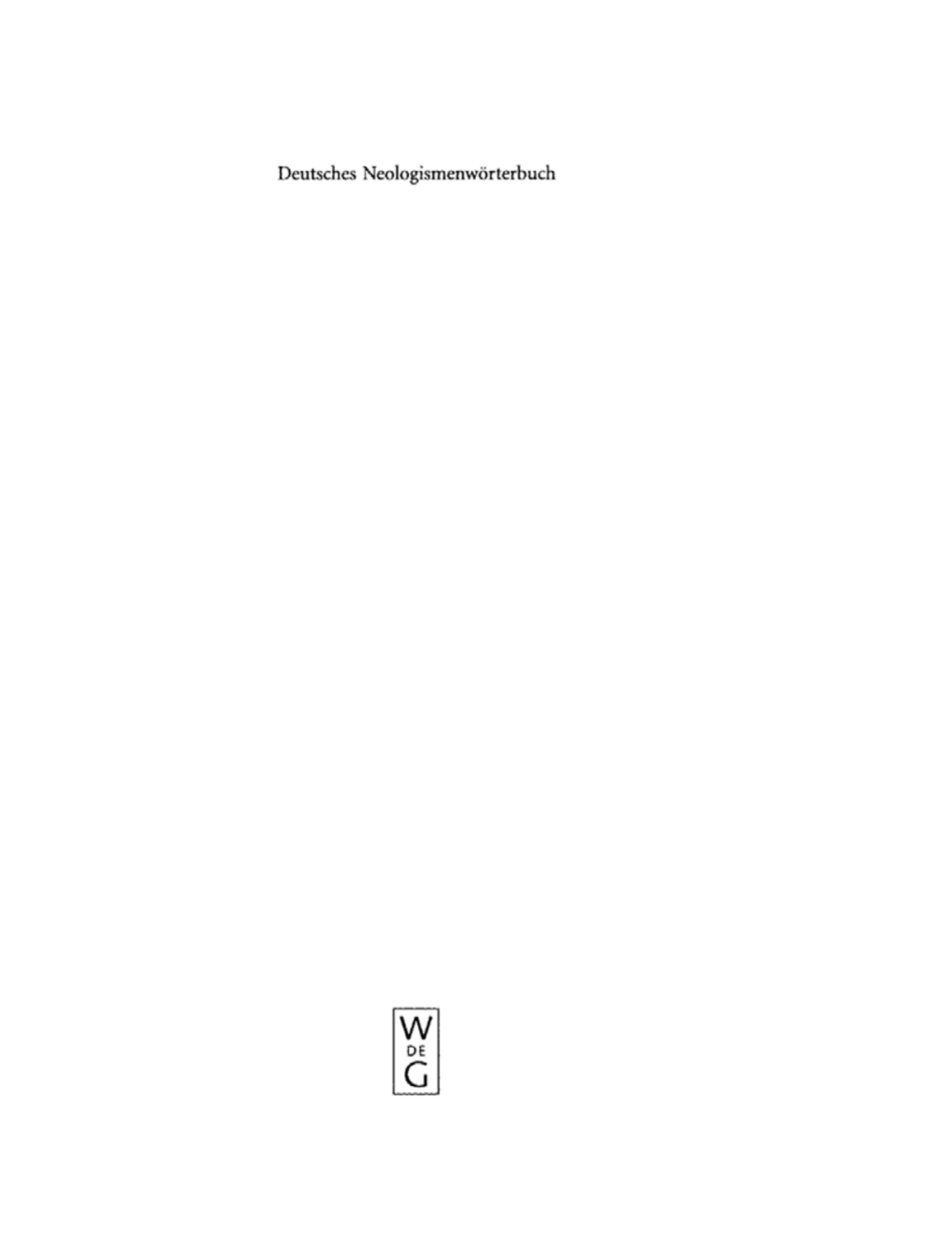 Deutsches Neologismenwörterbuch Neue Wörter und Wortbedeutungen in der Gegenwartssprache 1st Edition