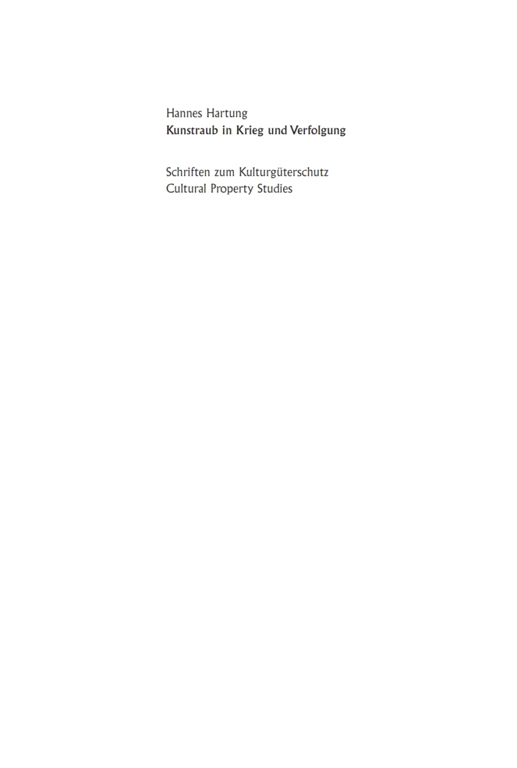 Kunstraub in Krieg und Verfolgung Die Restitution der Beute- und Raubkunst im Kollisions- und Völkerrecht 1st Edition