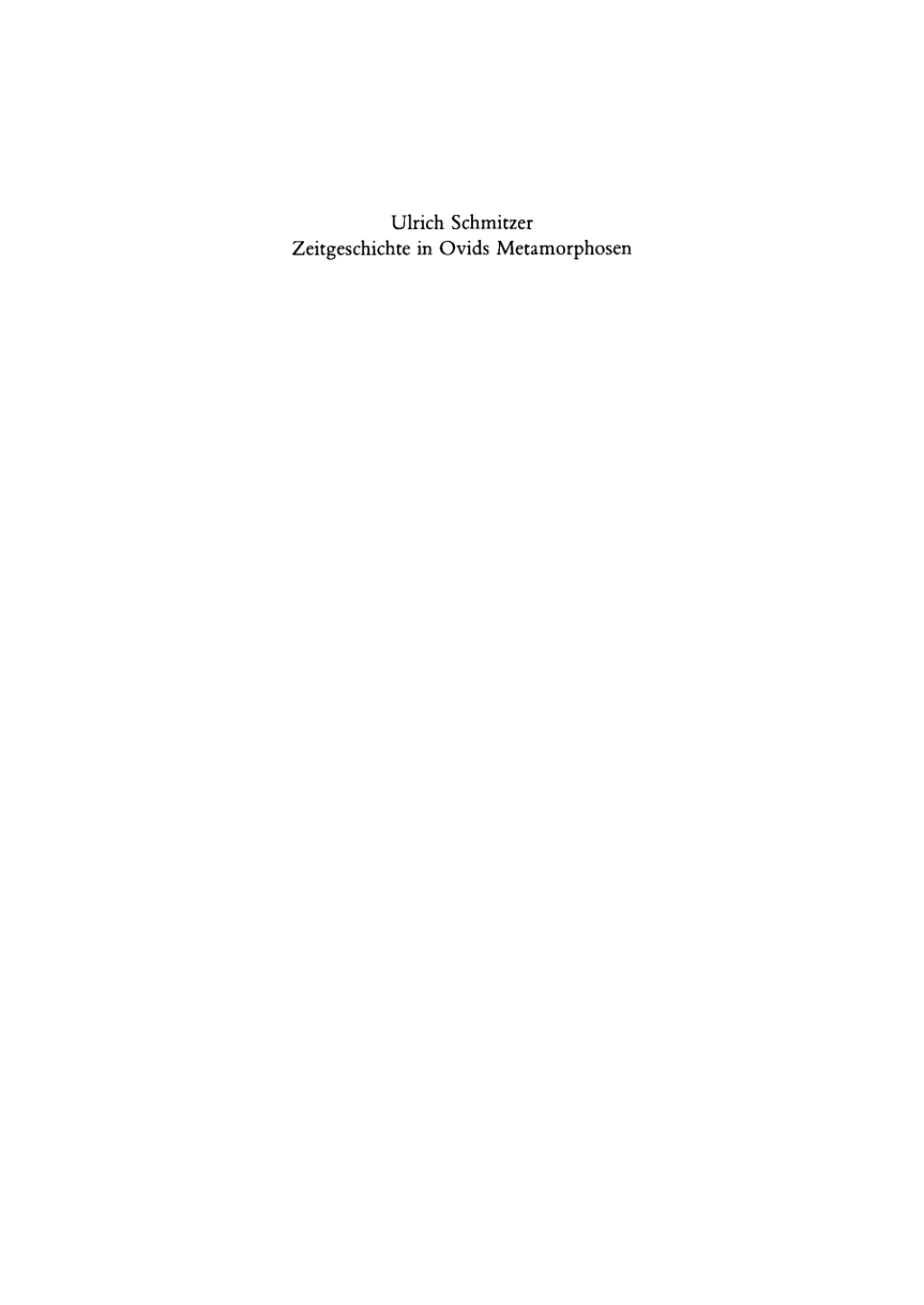 Zeitgeschichte in Ovids Metamorphosen Mythologische Dichtung unter politischem Anspruch 1st Edition