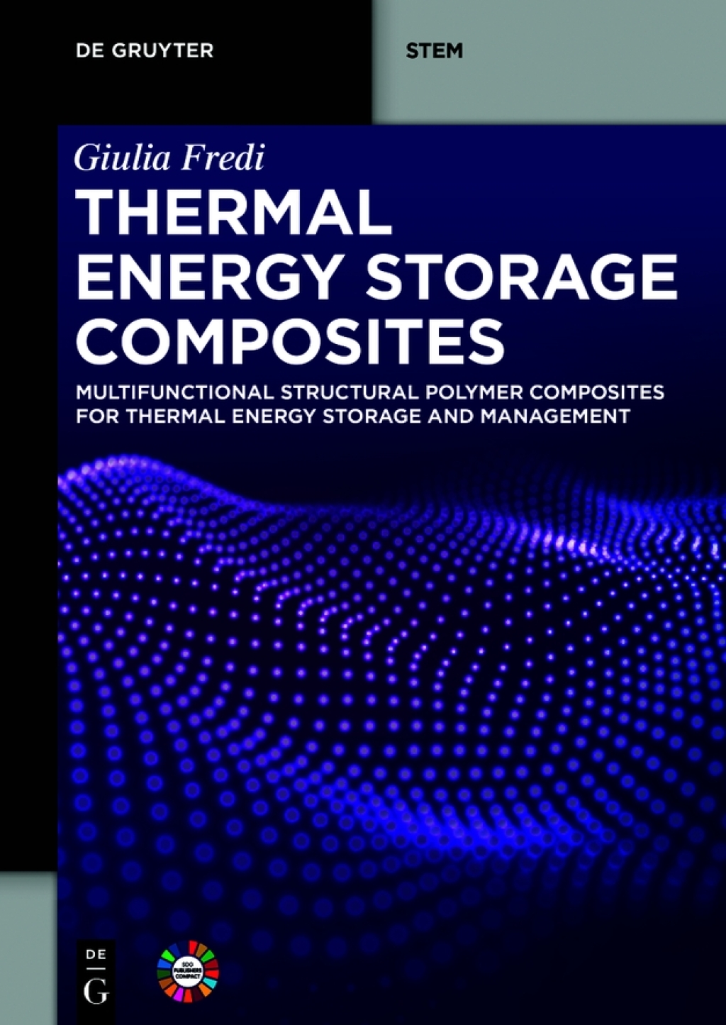 Thermal Energy Storage Composites Multifunctional Structural Polymer Composites for Thermal Energy Storage and Management 1st Edition