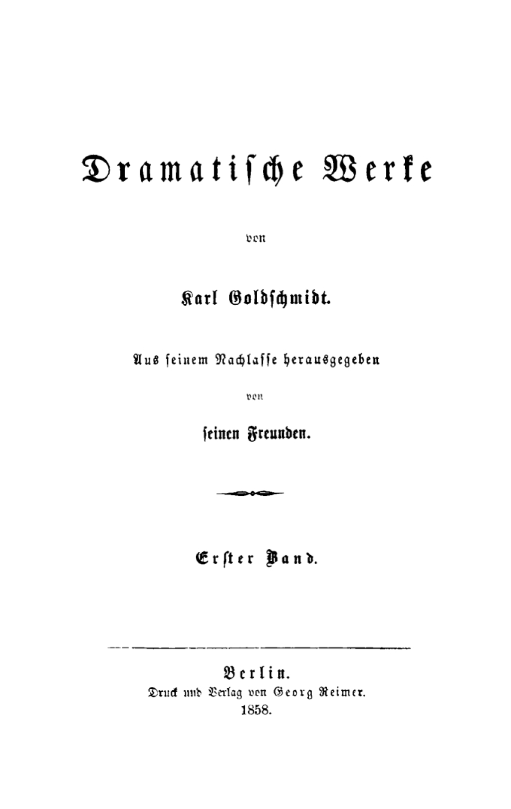 Karl Goldschmidt: Dramatische Werke. Band 1 1st Edition