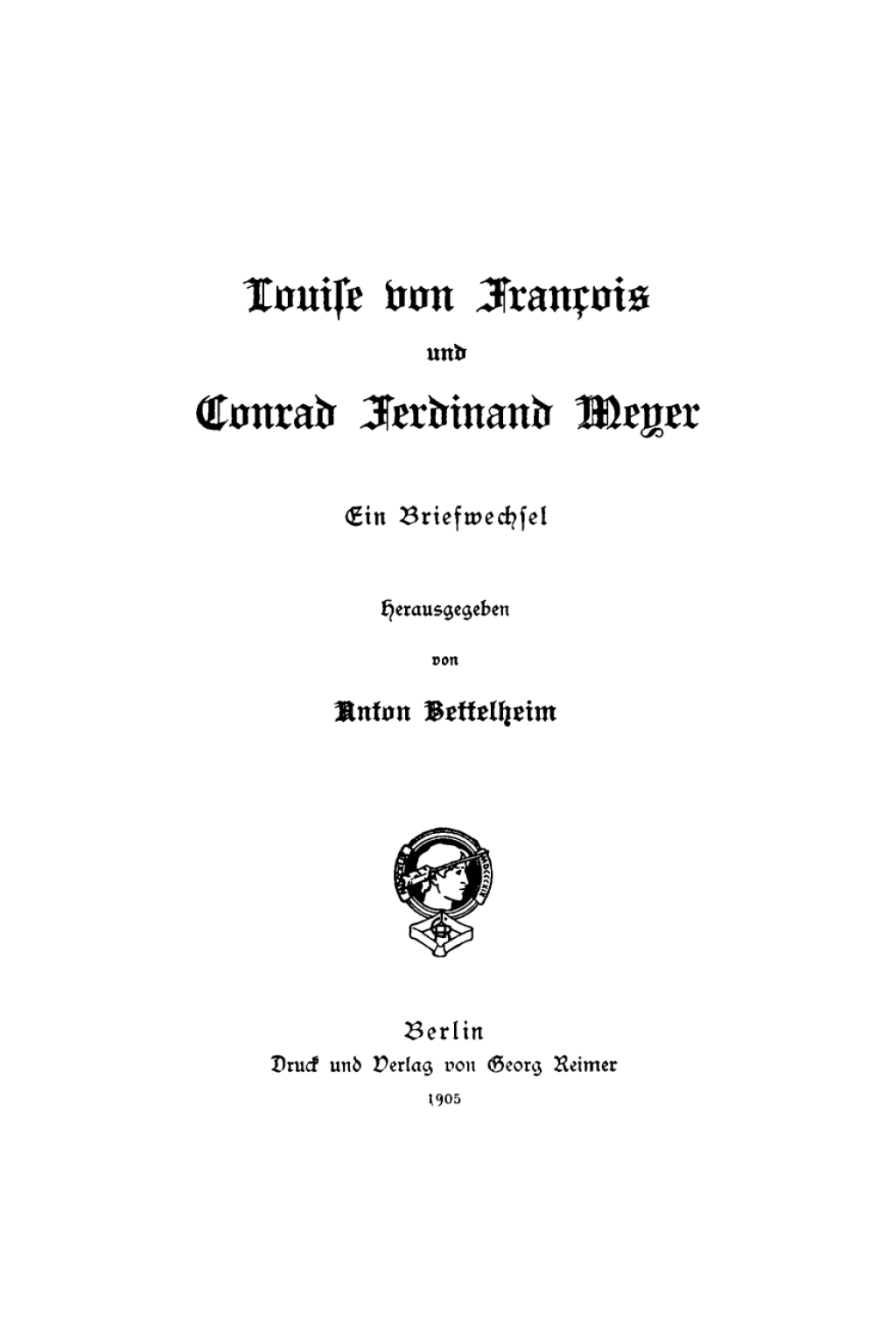 Louise von François und Conrad Ferdinand Meyer Ein Briefwechsel 1st Edition