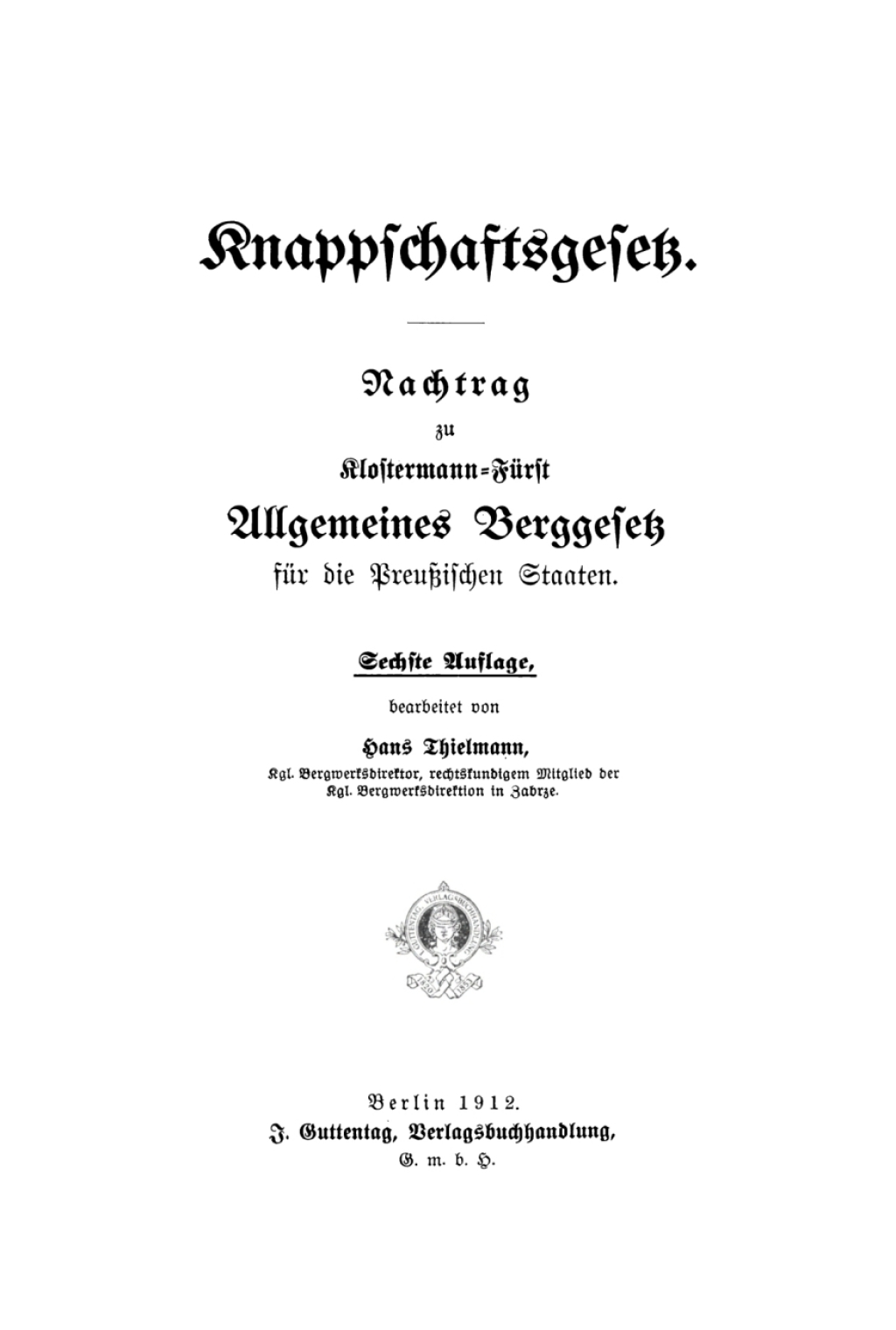 Knappschaftsgesetz Nachtrag zu Klostermann-Fürst Allgemeines Berggesetz für die preußischen Staaten 6th Edition