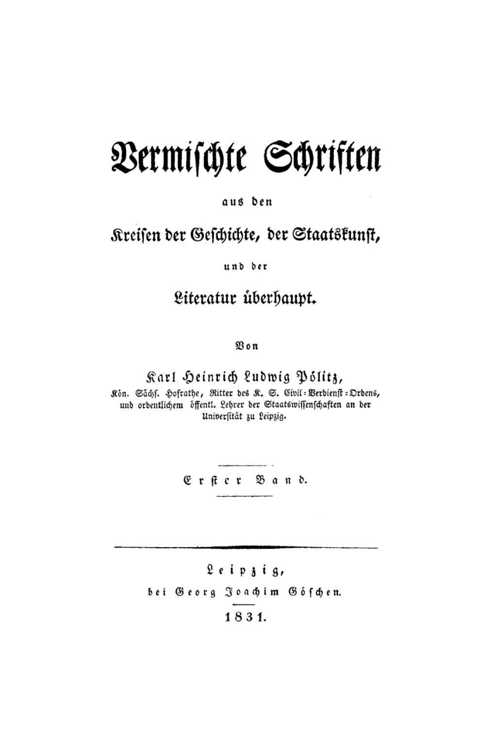 Karl Heinrich Ludwig Pölitz: Vermischte Schriften aus den Kreisen der Geschichte, der Staatskunst, und der Literatur überhaupt. Band 1 1st Edition