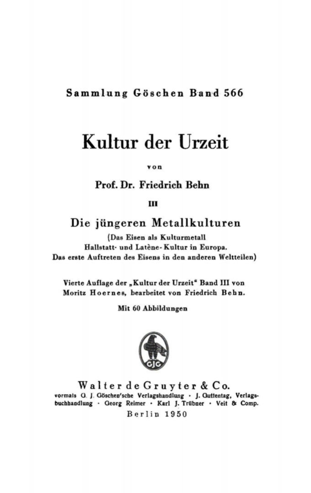 Die jüngeren Metallkulturen (Das Eisen als Kulturmetall. Hallstatt- und Latène-Kultur in Europa. Das erste Auftreten des Eisens in den anderen Weltteilen) 4th Edition