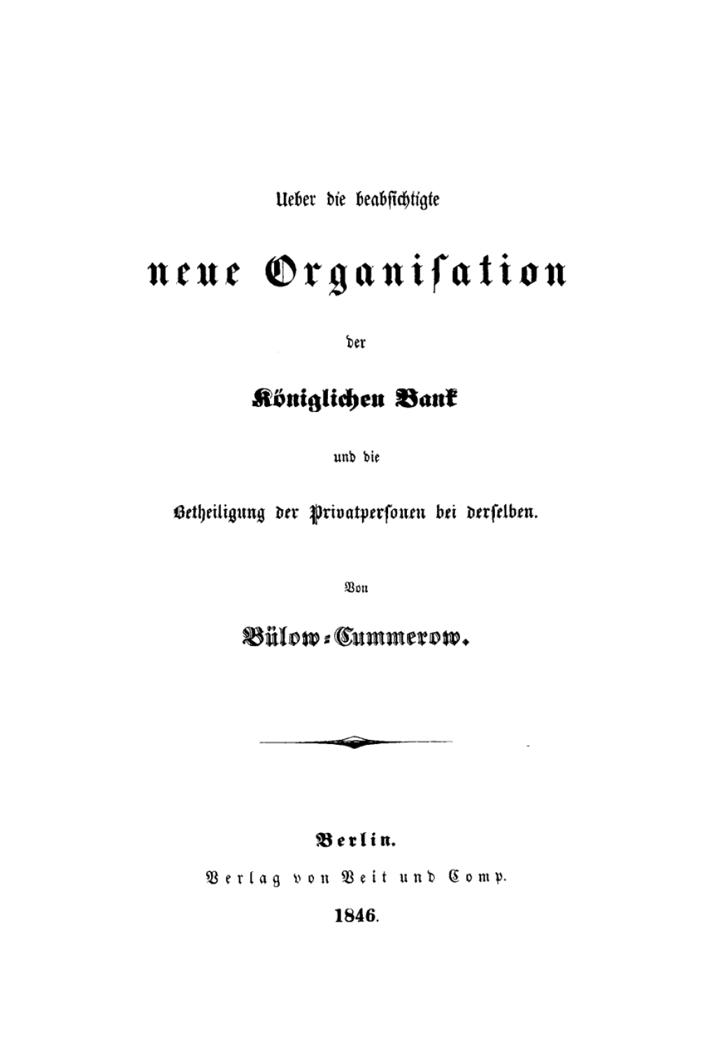 Ueber die beabsichtigte neue Organisation der Königlichen Bank und die Betheiligung der Privatpersonen bei derselben 1st Edition