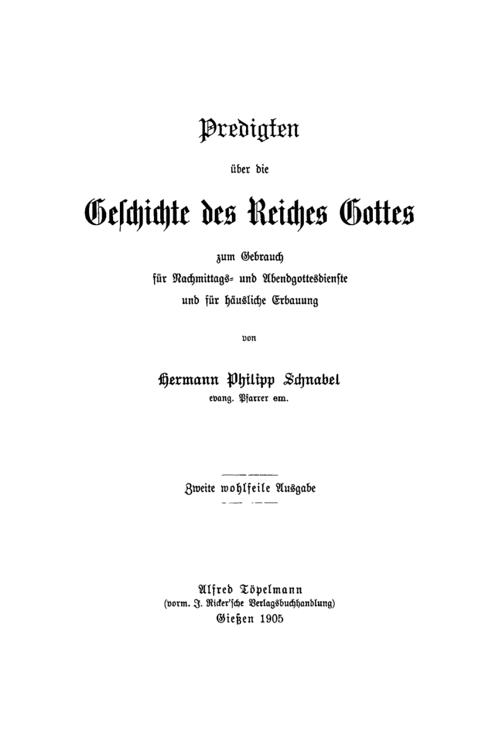Predigten über die Geschichte des Reiches Gottes Zum Gebrauch für Nachmittags- und Abendgottesdienste und für häusliche Erbauung 2nd Edition