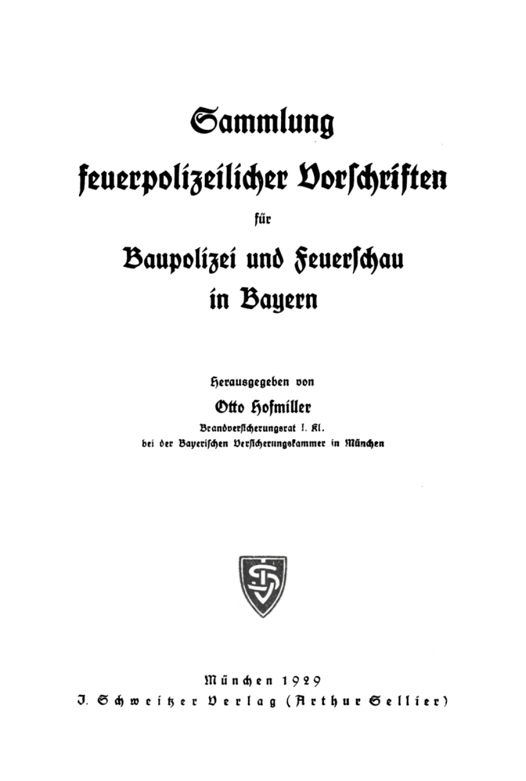 Sammlung feuerpolizeilicher Vorschriften für Baupolizei und Feuerschau in Bayern 1st Edition