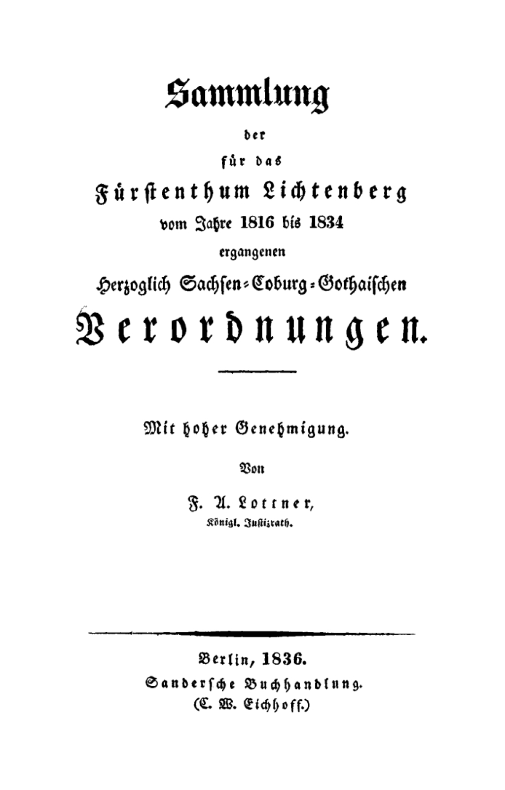 Sammlung der für das Fürstenthum Lichtenberg vom Jahre 1816 bis 1834 ergangenen Herzoglich Sachen-Coburg-Gothaischen Verordnungen Mit hoher Genehmigung 1st Edition
