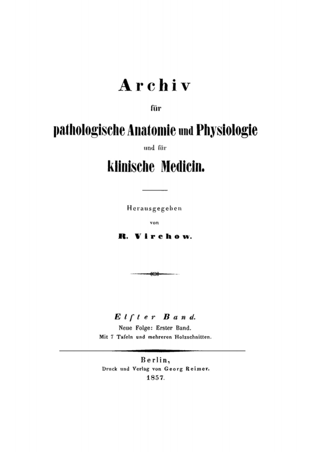 Rudolf Virchow: Archiv für pathologische Anatomie und Physiologie und für klinische Medicin. Band 11 1st Edition