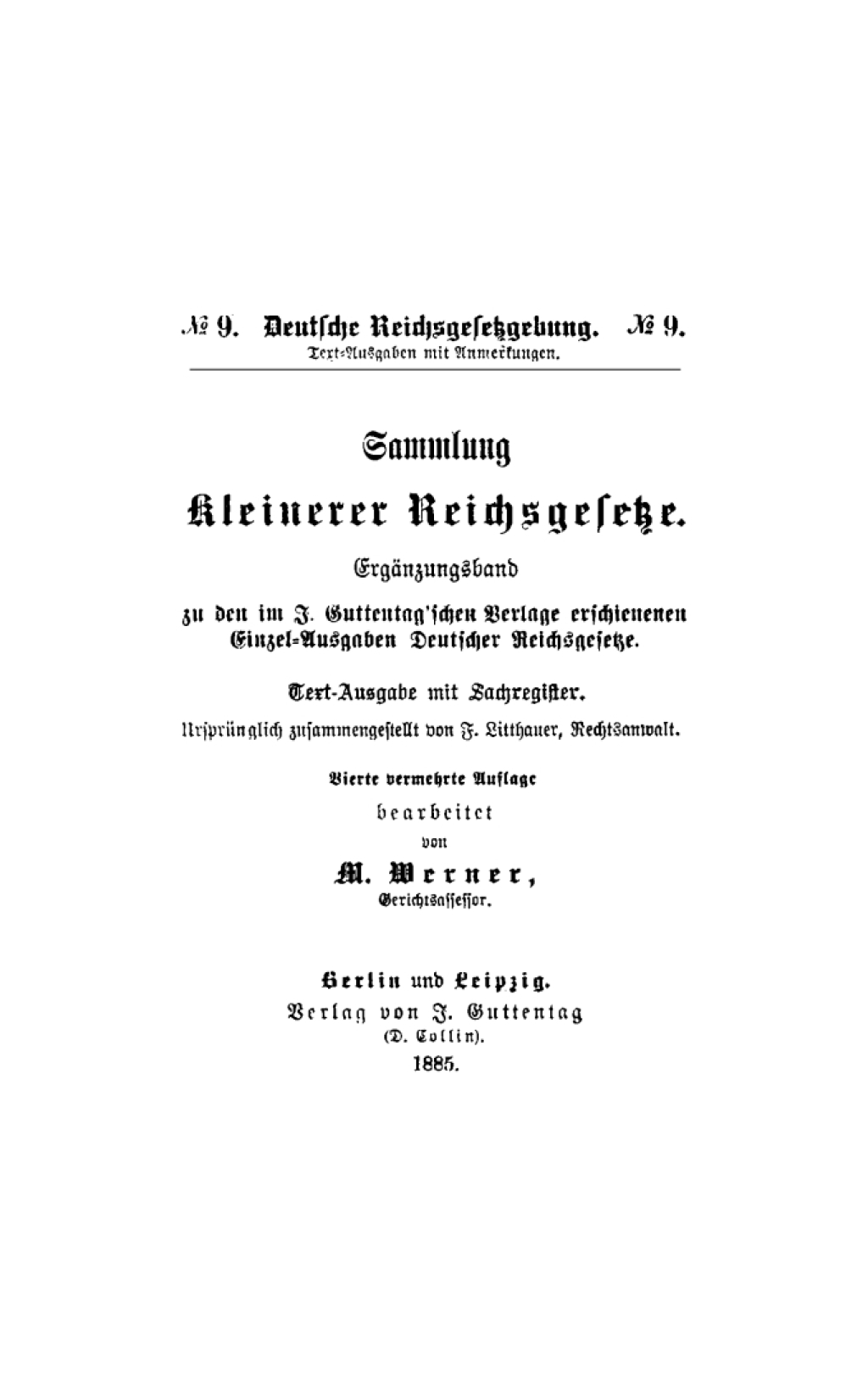 Sammlung kleinerer Reichsgesetze Ergänzungsband zu den im Guttentag’schen Verlage erschienenen Einzel- Ausgaben Deutscher Reichsgesetze 4th Edition
