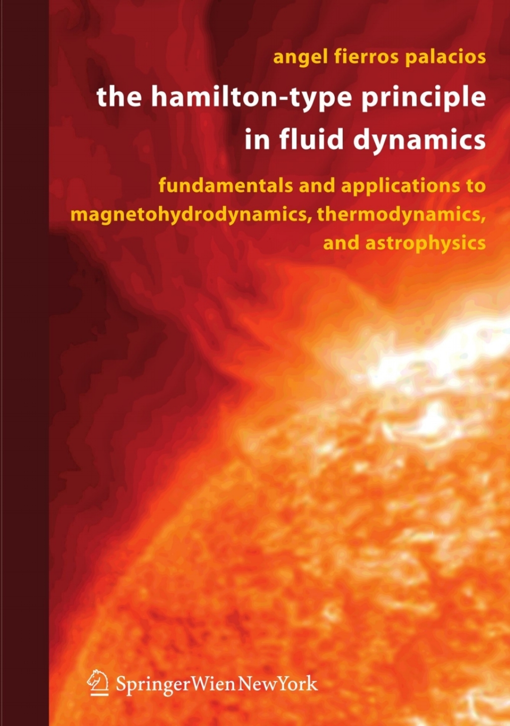 The Hamilton-Type Principle in Fluid Dynamics Fundamentals and Applications to Magnetohydrodynamics, Thermodynamics, and Astrophysics