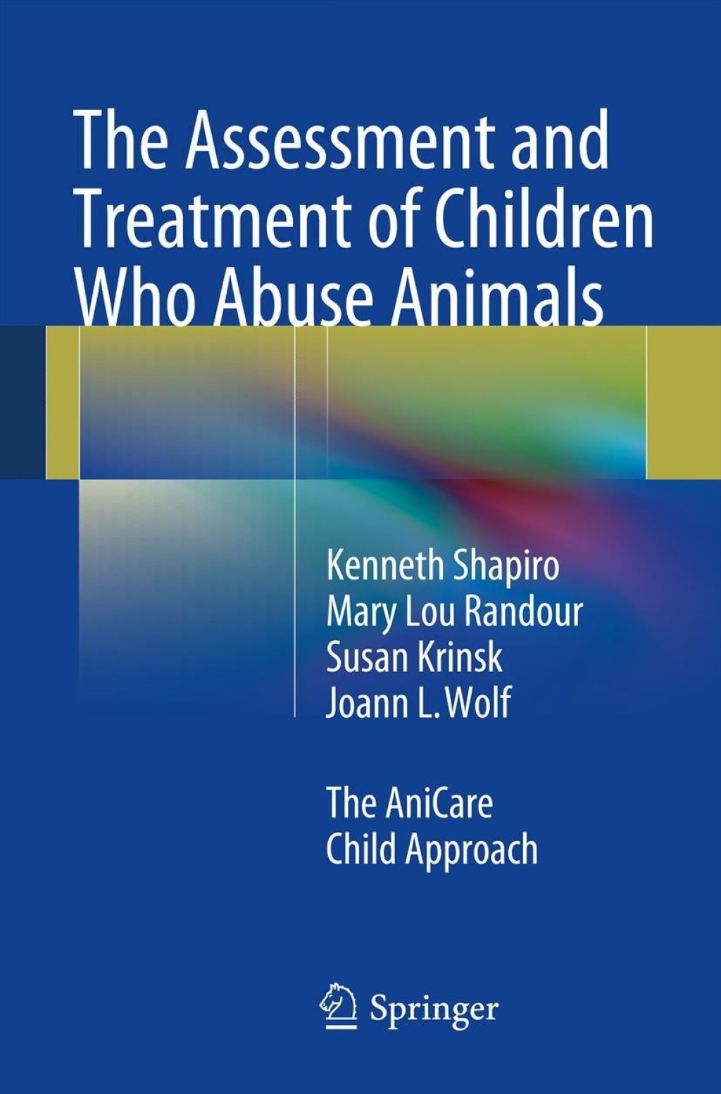 The Assessment and Treatment of Children Who Abuse Animals The AniCare Child Approach