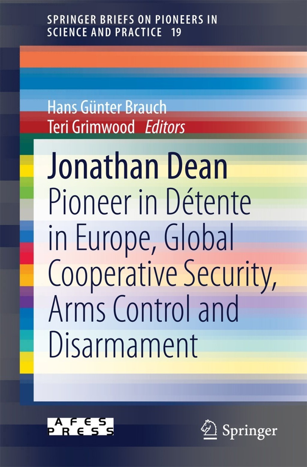Jonathan Dean Pioneer in Détente in Europe, Global Cooperative Security, Arms Control and Disarmament