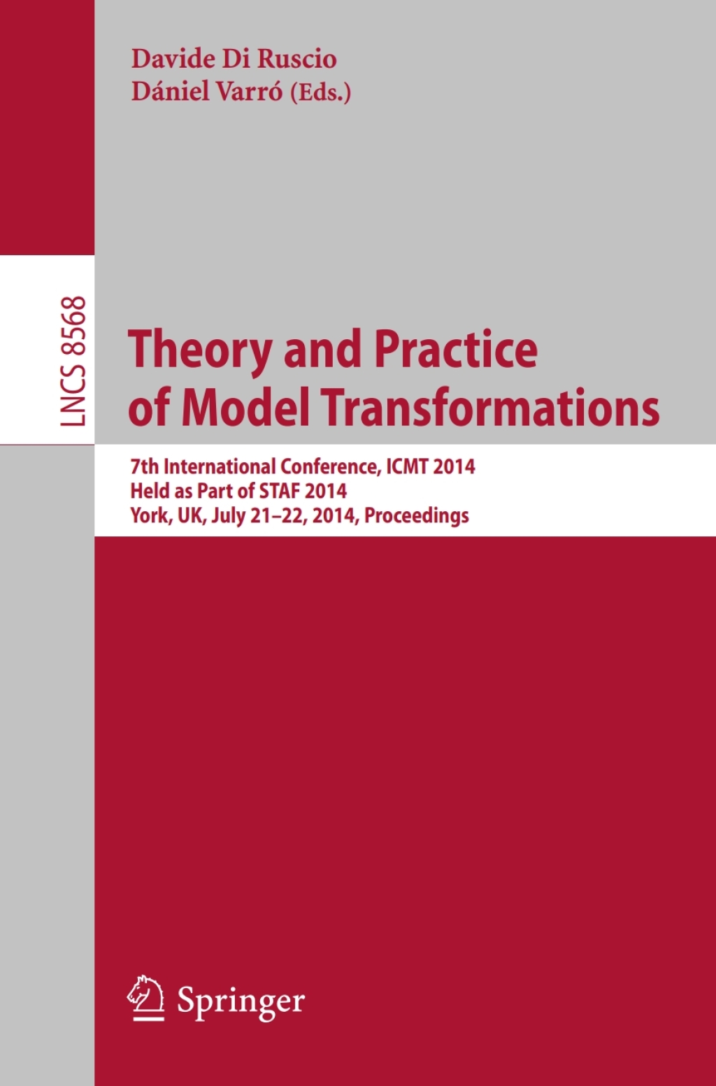 Theory and Practice of Model Transformations 7th International Conference, ICMT 2014, Held as Part of STAF 2014, York, UK, July 21-22, 2014, Proceedings