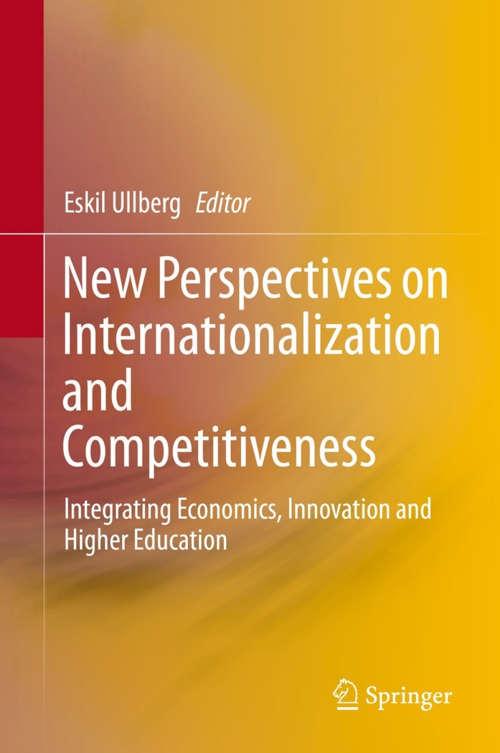 New Perspectives on Internationalization and Competitiveness Integrating Economics, Innovation and Higher Education