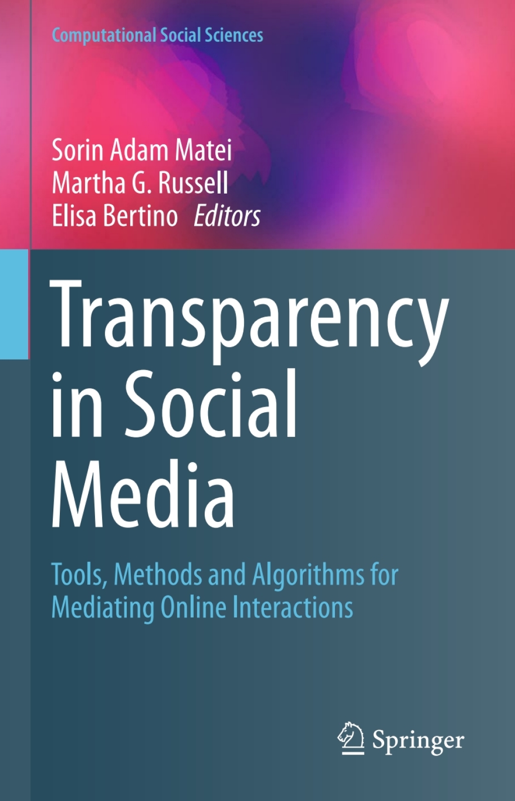 Transparency in Social Media Tools, Methods and Algorithms for Mediating Online Interactions