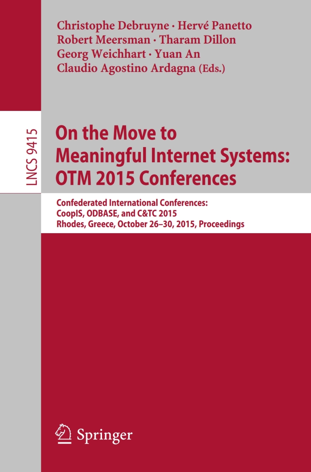 On the Move to Meaningful Internet Systems: OTM 2015 Conferences Confederated International Conferences: CoopIS, ODBASE, and C&TC 2015, Rhodes, Greece, October 26-30, 2015. Proceedings