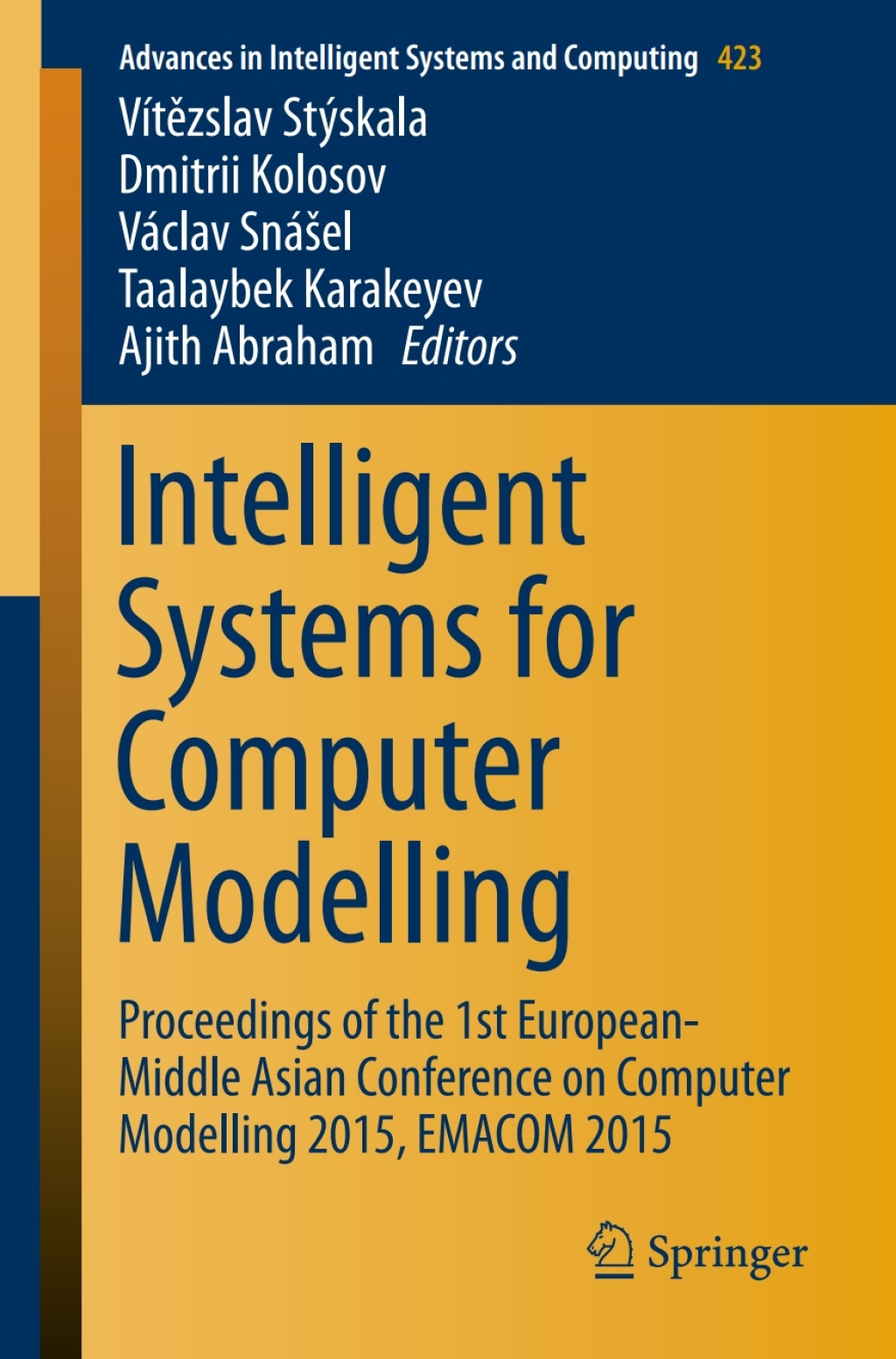 Intelligent Systems for Computer Modelling Proceedings of the 1st European-Middle Asian Conference on Computer Modelling 2015, EMACOM 2015