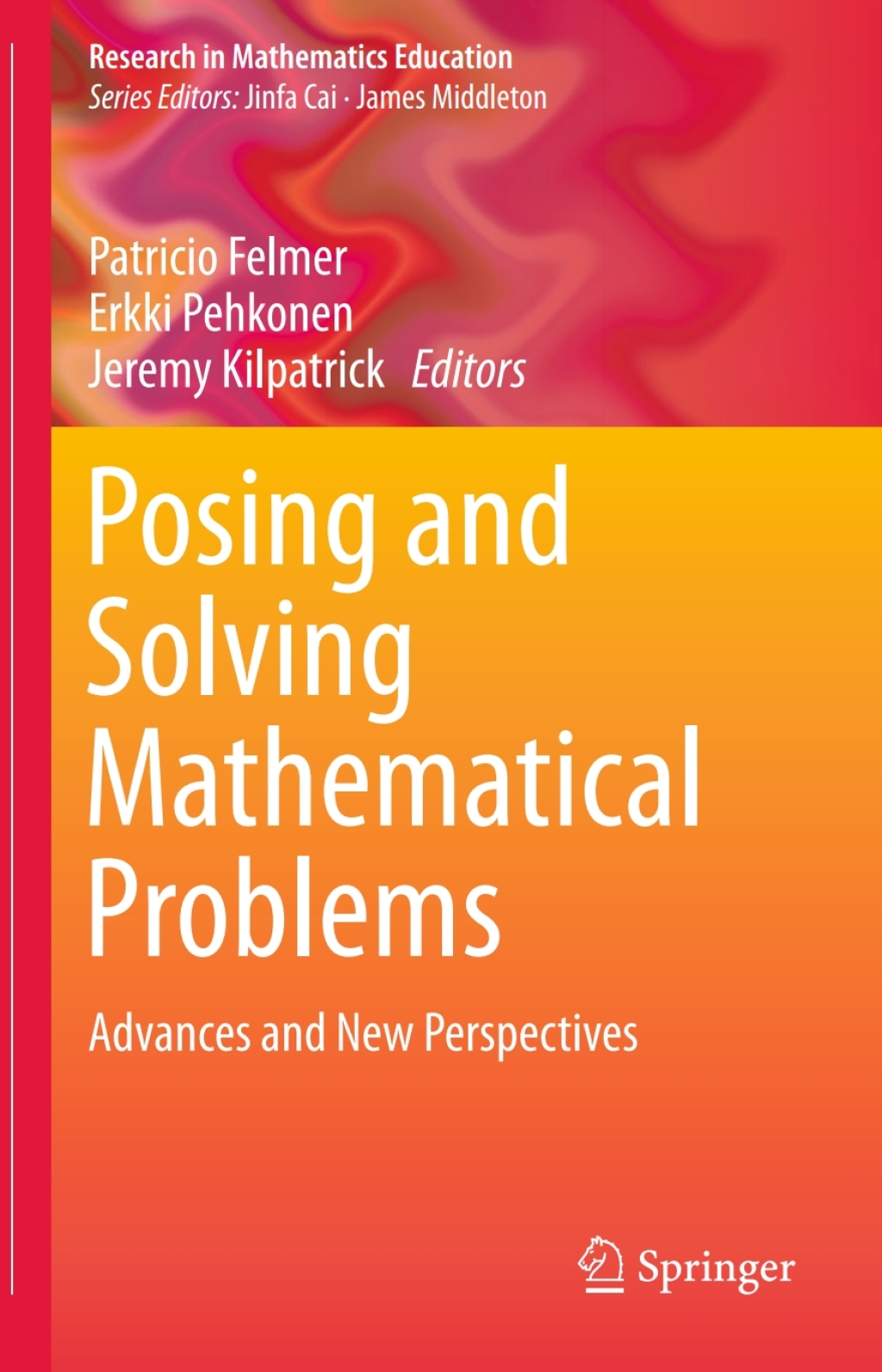 Posing and Solving Mathematical Problems Advances and New Perspectives