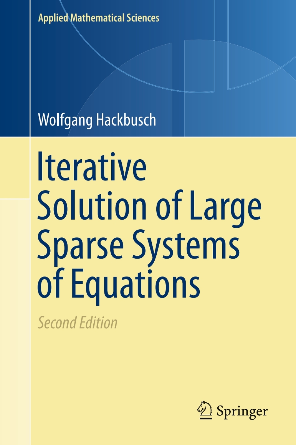 Iterative Solution of Large Sparse Systems of Equations 2nd Edition