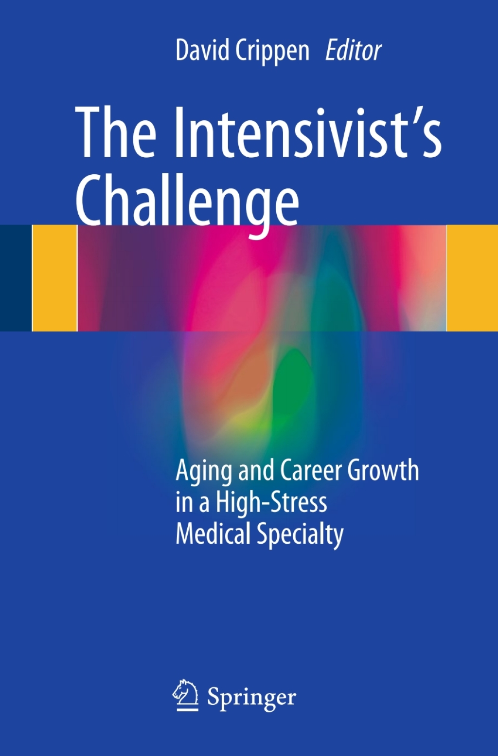 The Intensivist's Challenge Aging and Career Growth in a High-Stress Medical Specialty