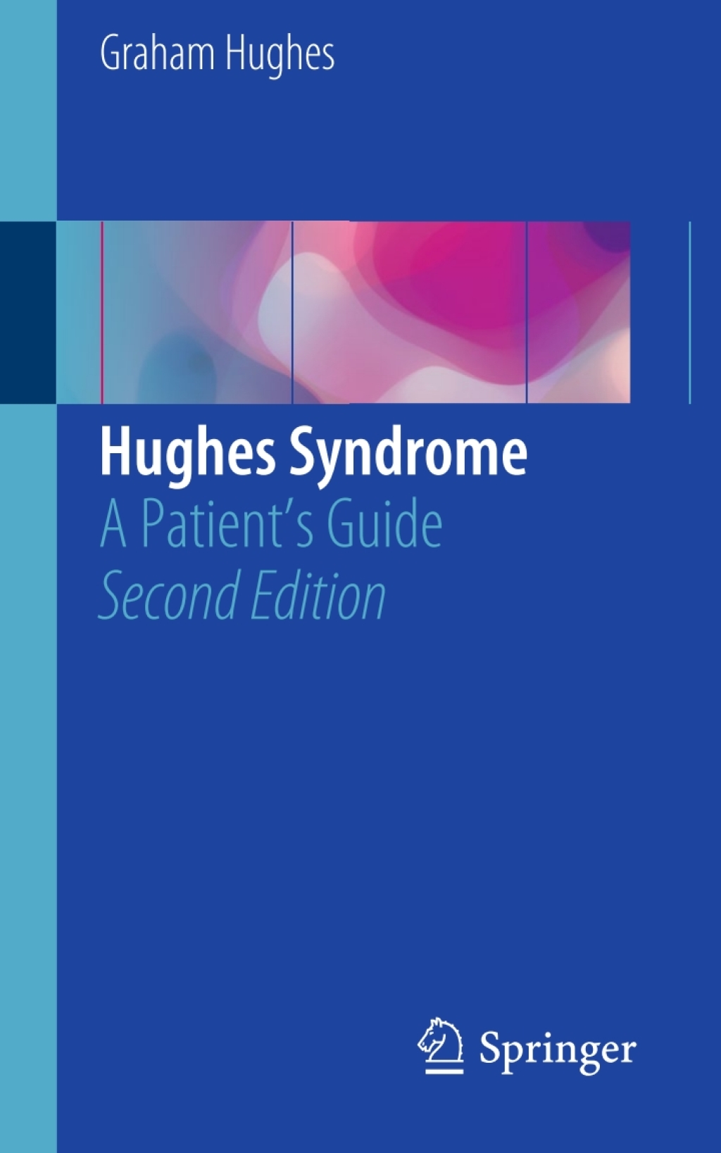 Hughes Syndrome A Patient’s Guide 2nd Edition