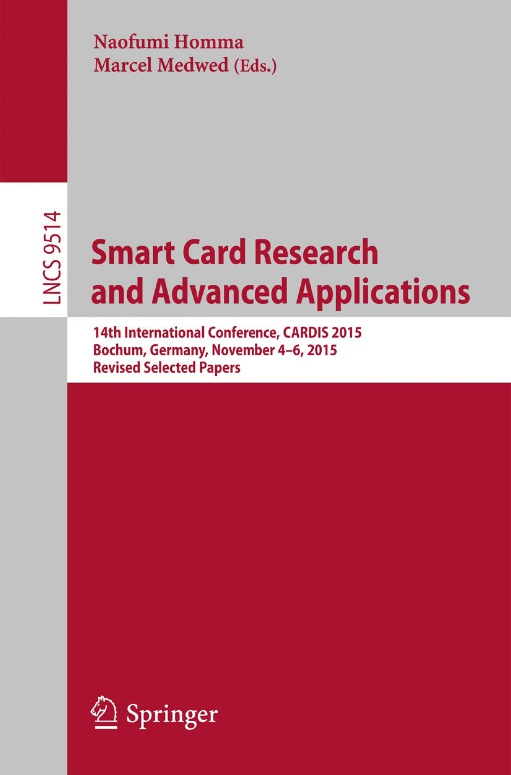 Smart Card Research and Advanced Applications 14th International Conference, CARDIS 2015, Bochum, Germany, November 4-6, 2015. Revised Selected Papers