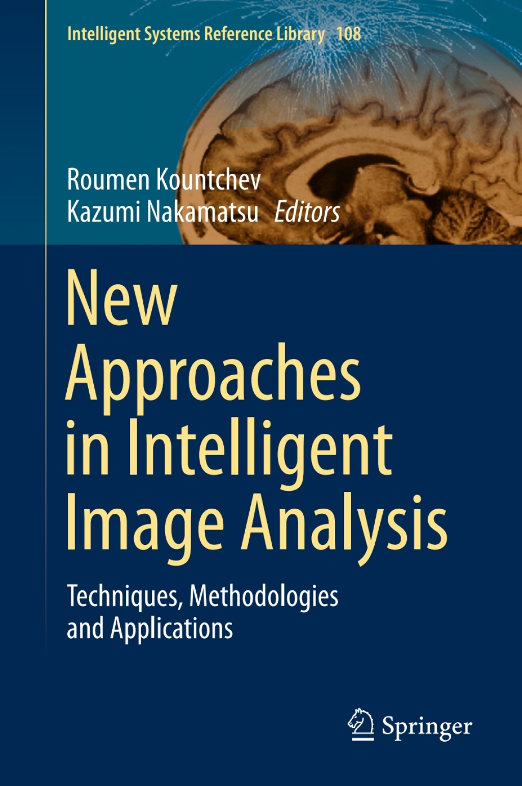 New Approaches in Intelligent Image Analysis Techniques, Methodologies and Applications