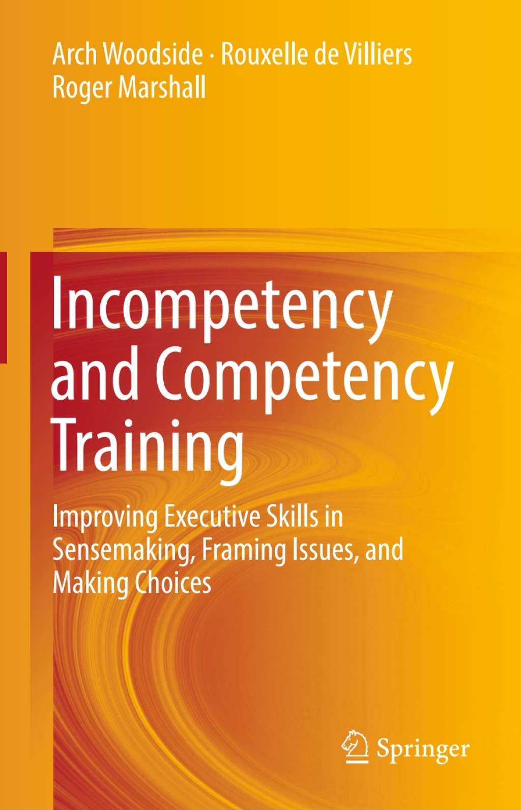 Incompetency and Competency Training Improving Executive Skills in Sensemaking, Framing Issues, and Making Choices