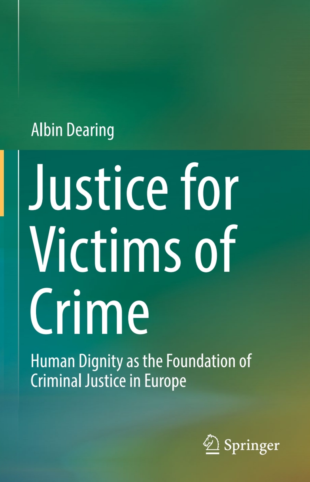 Justice for Victims of Crime Human Dignity as the Foundation of Criminal Justice in Europe