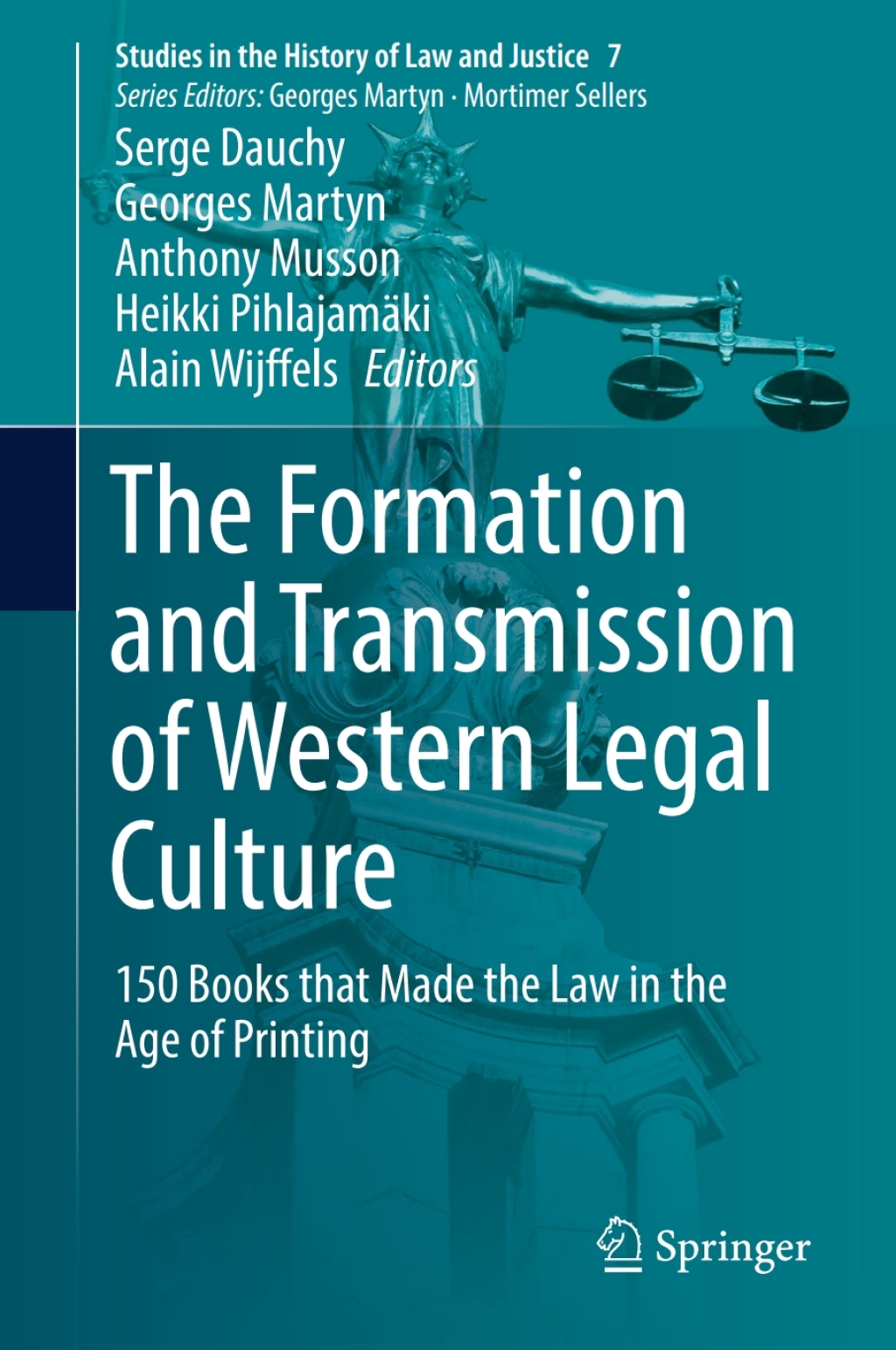 The Formation and Transmission of Western Legal Culture 150 Books that Made the Law in the Age of Printing