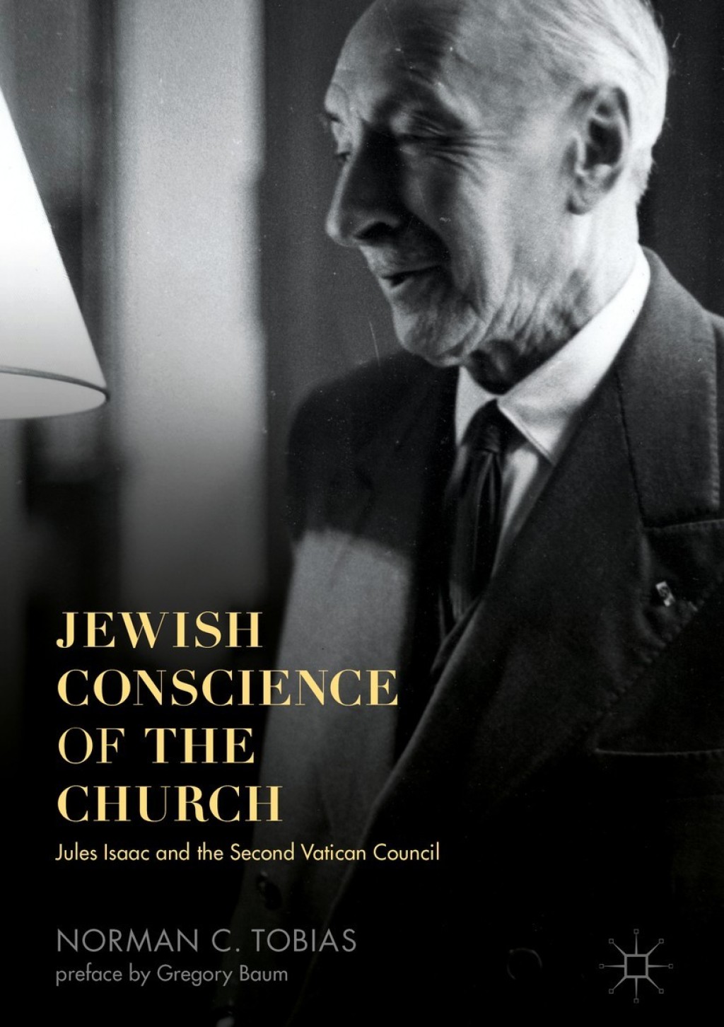 Jewish Conscience of the Church Jules Isaac and the Second Vatican Council