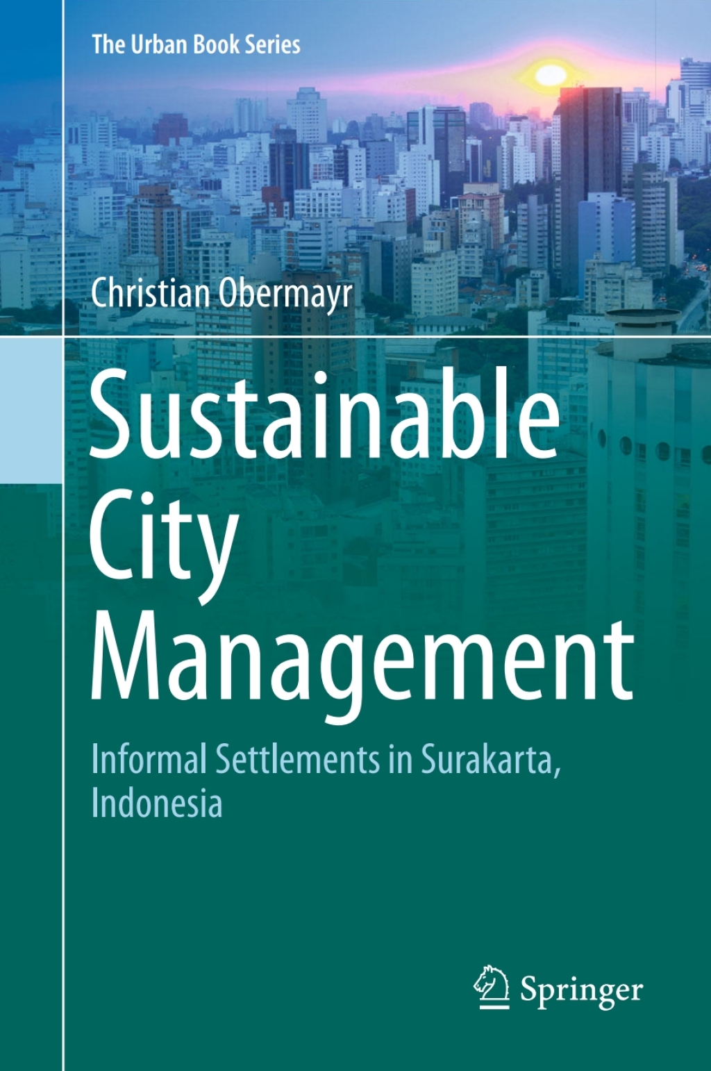 Sustainable City Management Informal Settlements in Surakarta, Indonesia