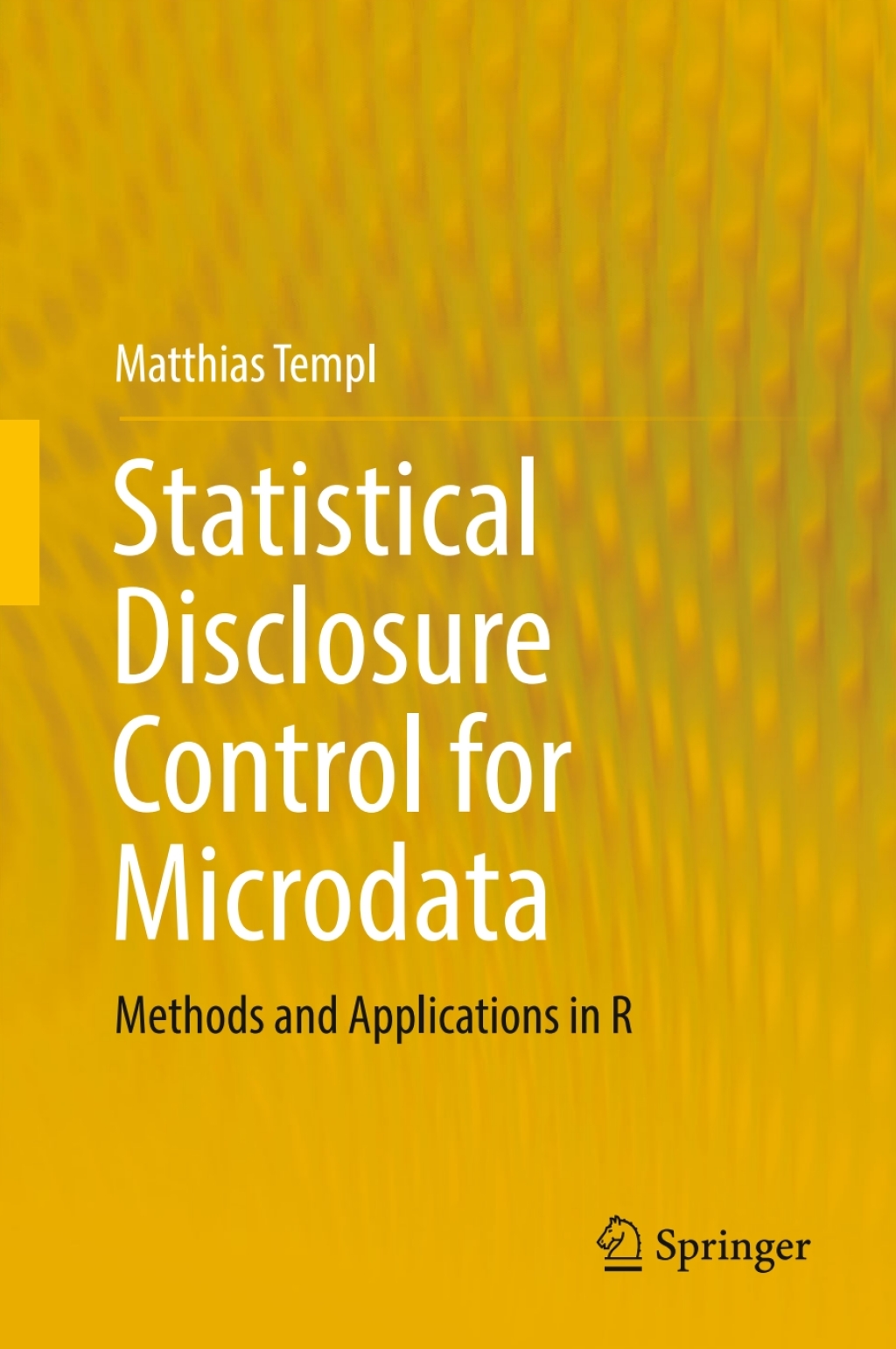 Statistical Disclosure Control for Microdata Methods and Applications in R