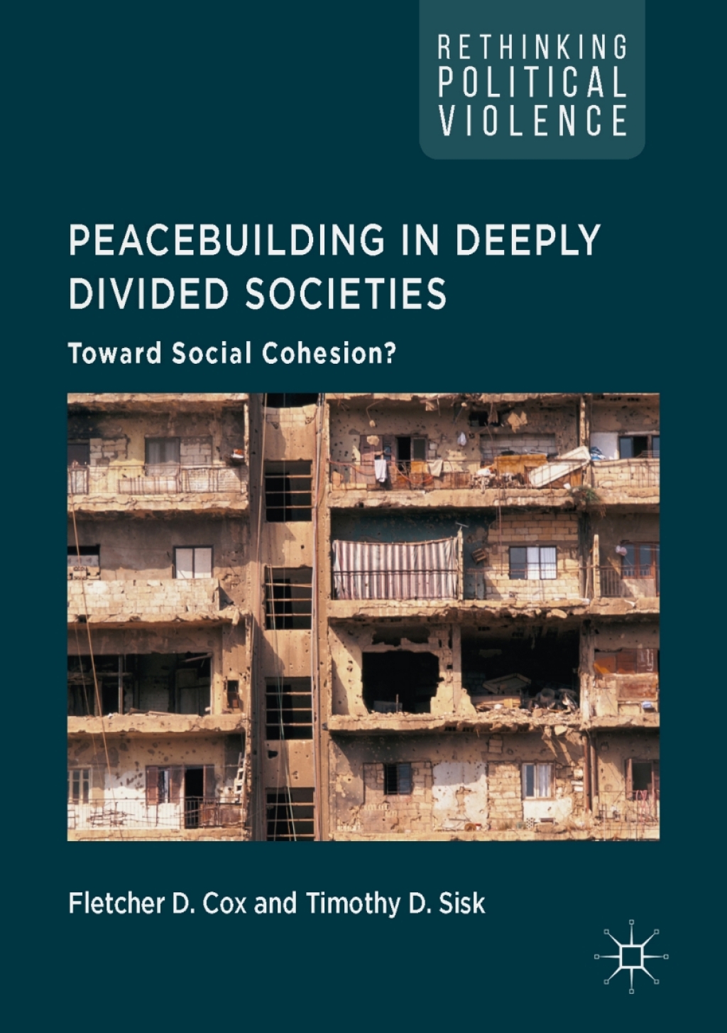 Peacebuilding in Deeply Divided Societies Toward Social Cohesion?
