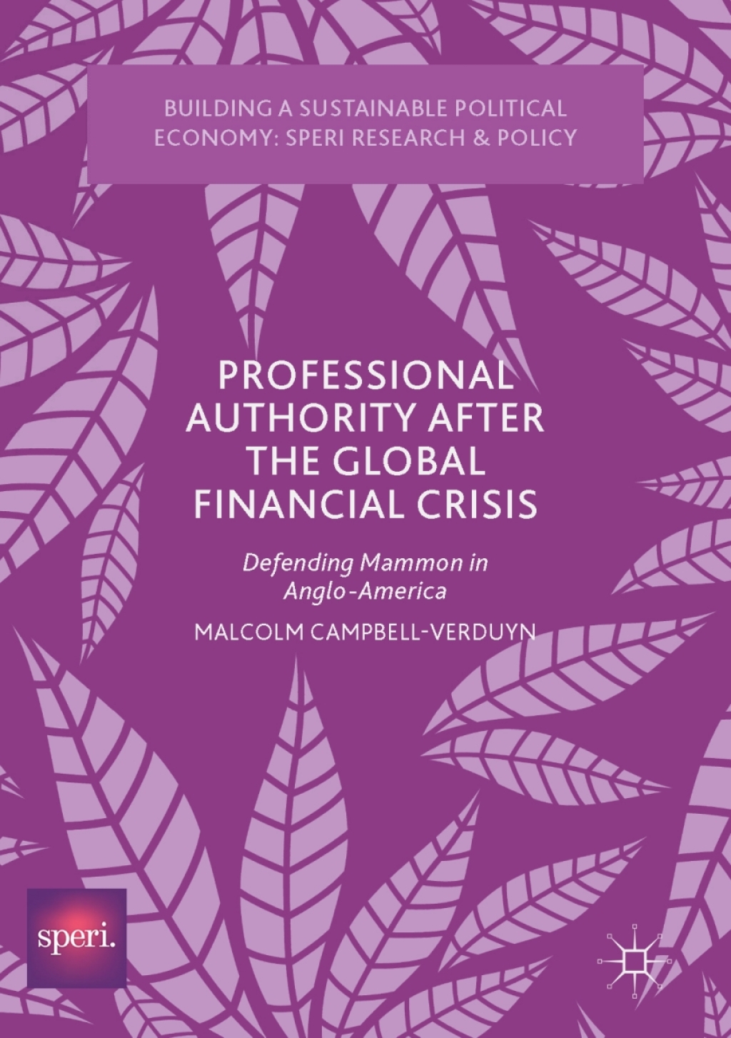 Professional Authority After the Global Financial Crisis Defending Mammon in Anglo-America
