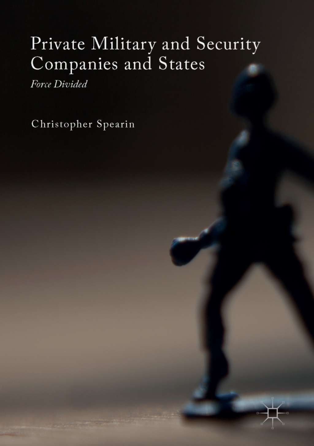 Private Military and Security Companies and States Force Divided
