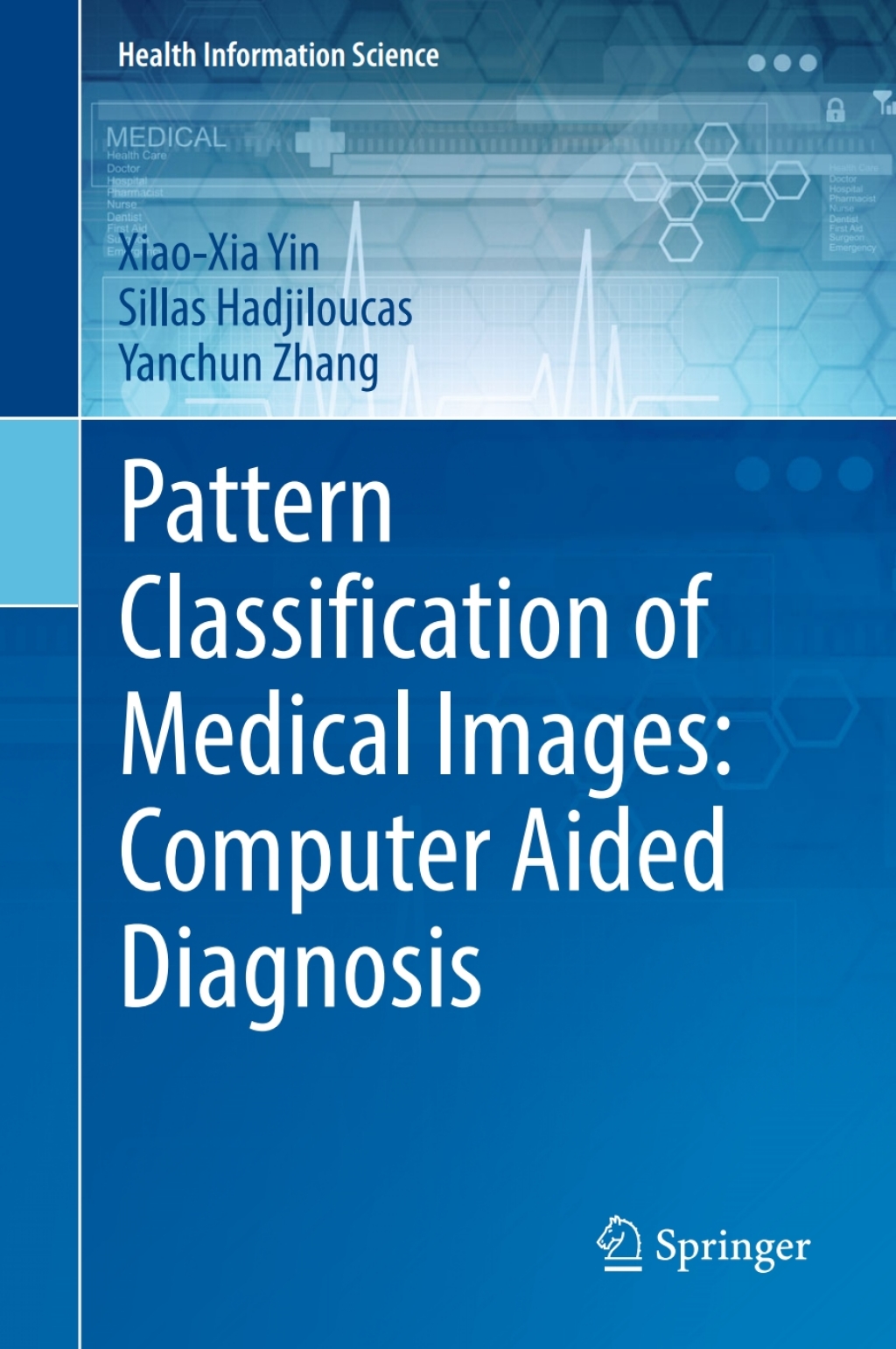 Pattern Classification of Medical Images: Computer Aided Diagnosis