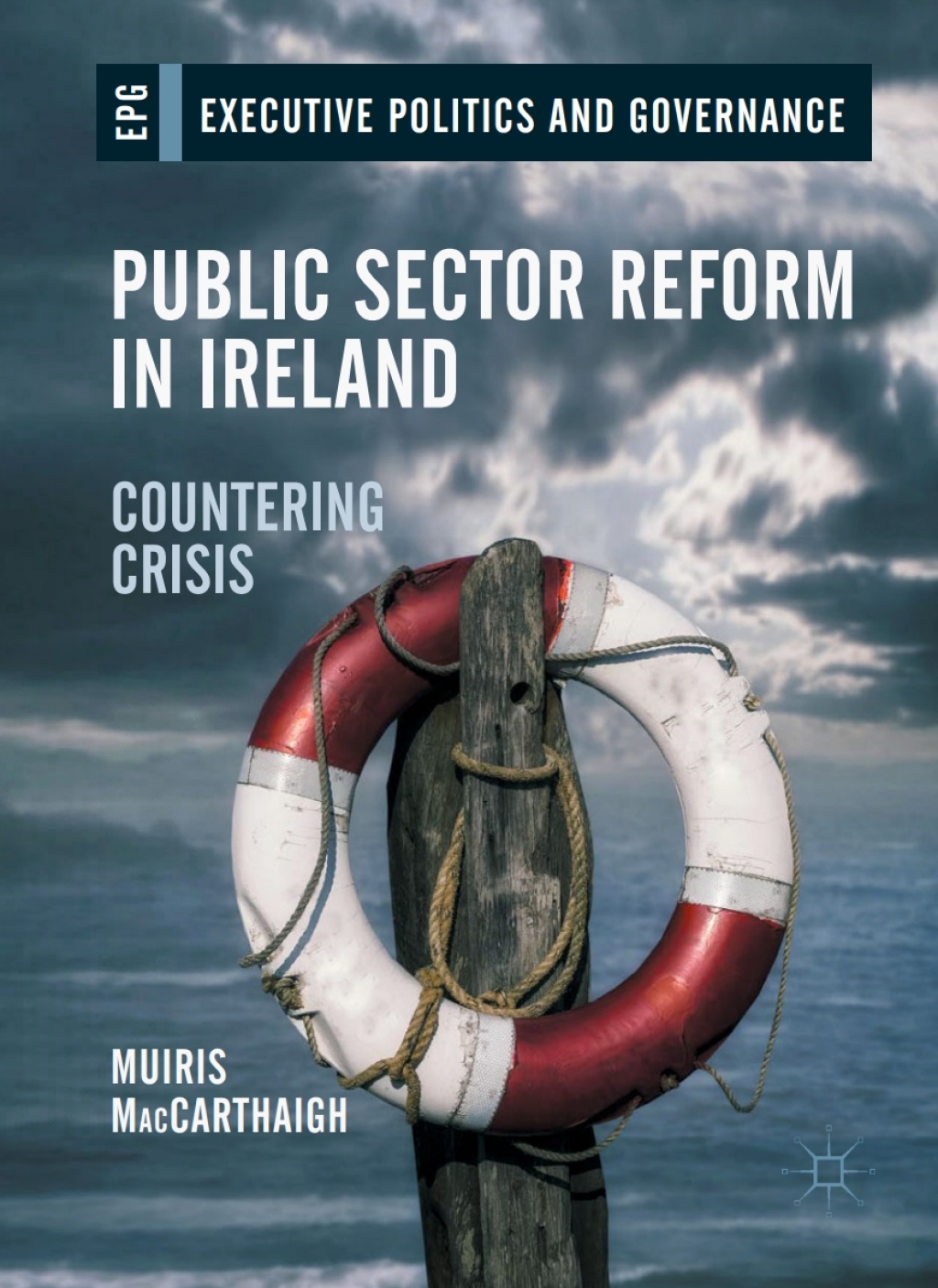 Public Sector Reform in Ireland Countering Crisis