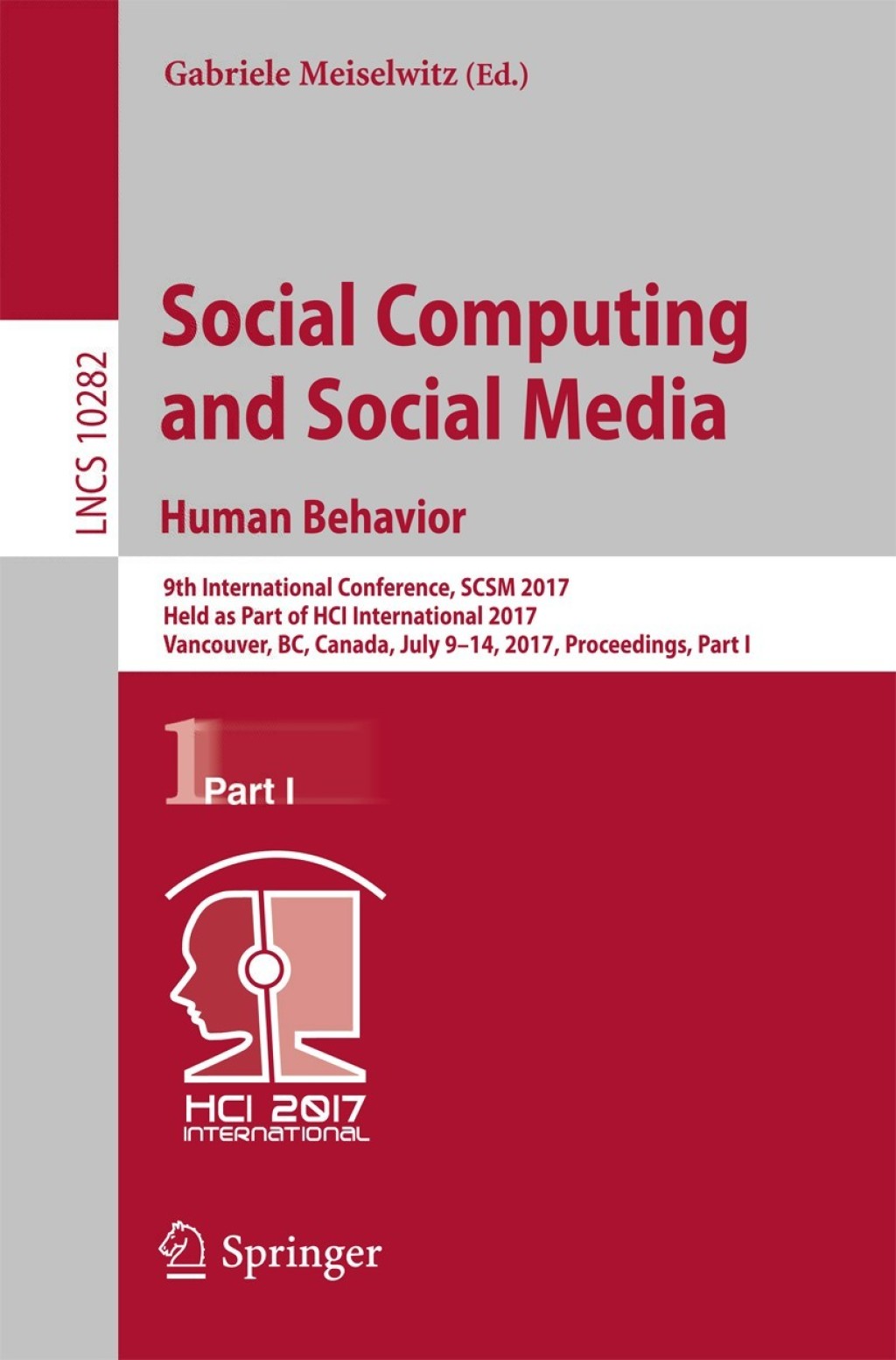 Social Computing and Social Media. Human Behavior 9th International Conference, SCSM 2017, Held as Part of HCI International 2017, Vancouver, BC, Canada, July 9-14, 2017, Proceedings, Part I