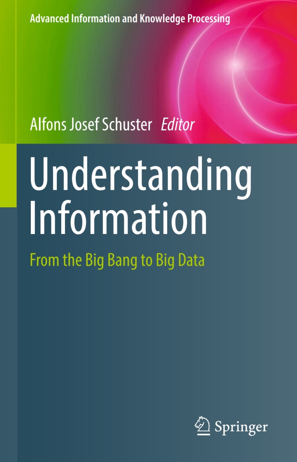 Understanding Information From the Big Bang to Big Data