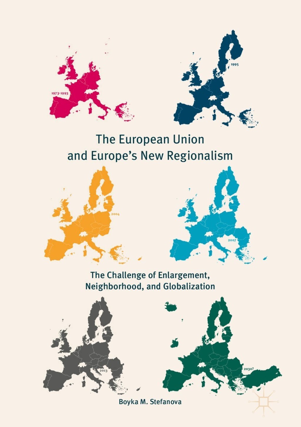 The European Union and Europe's New Regionalism The Challenge of Enlargement, Neighborhood, and Globalization