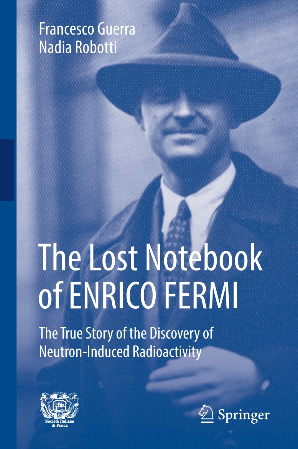 The Lost Notebook of ENRICO FERMI The True Story of the Discovery of Neutron-Induced Radioactivity