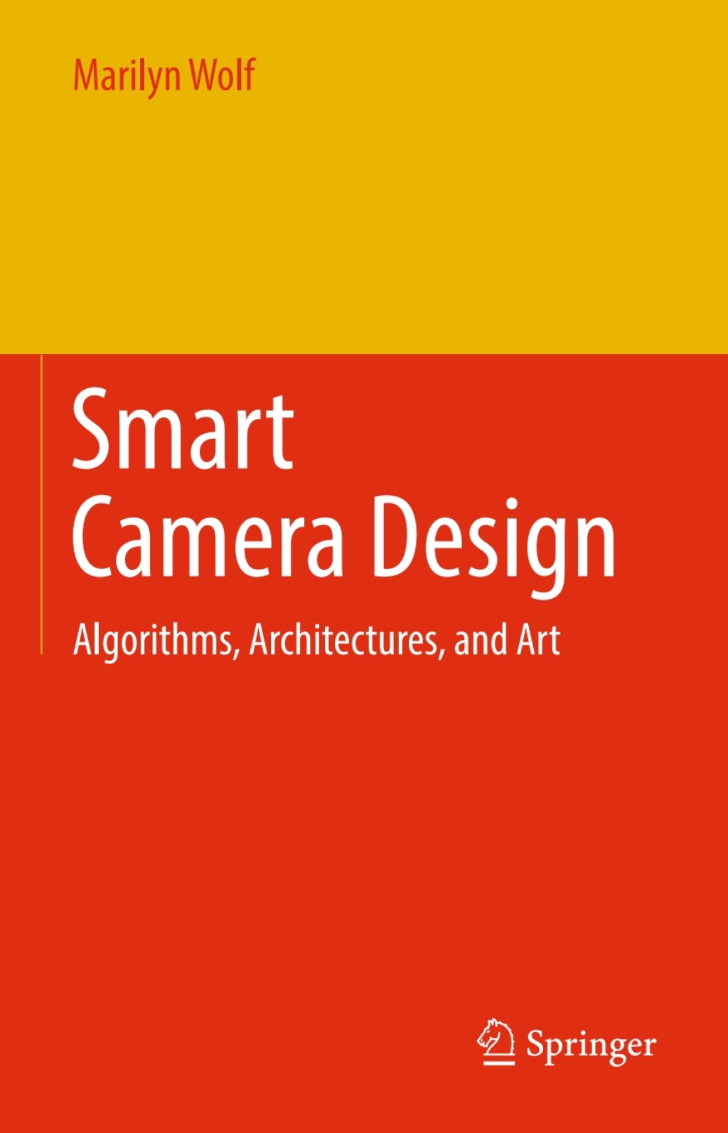 Smart Camera Design Algorithms, Architectures, and Art