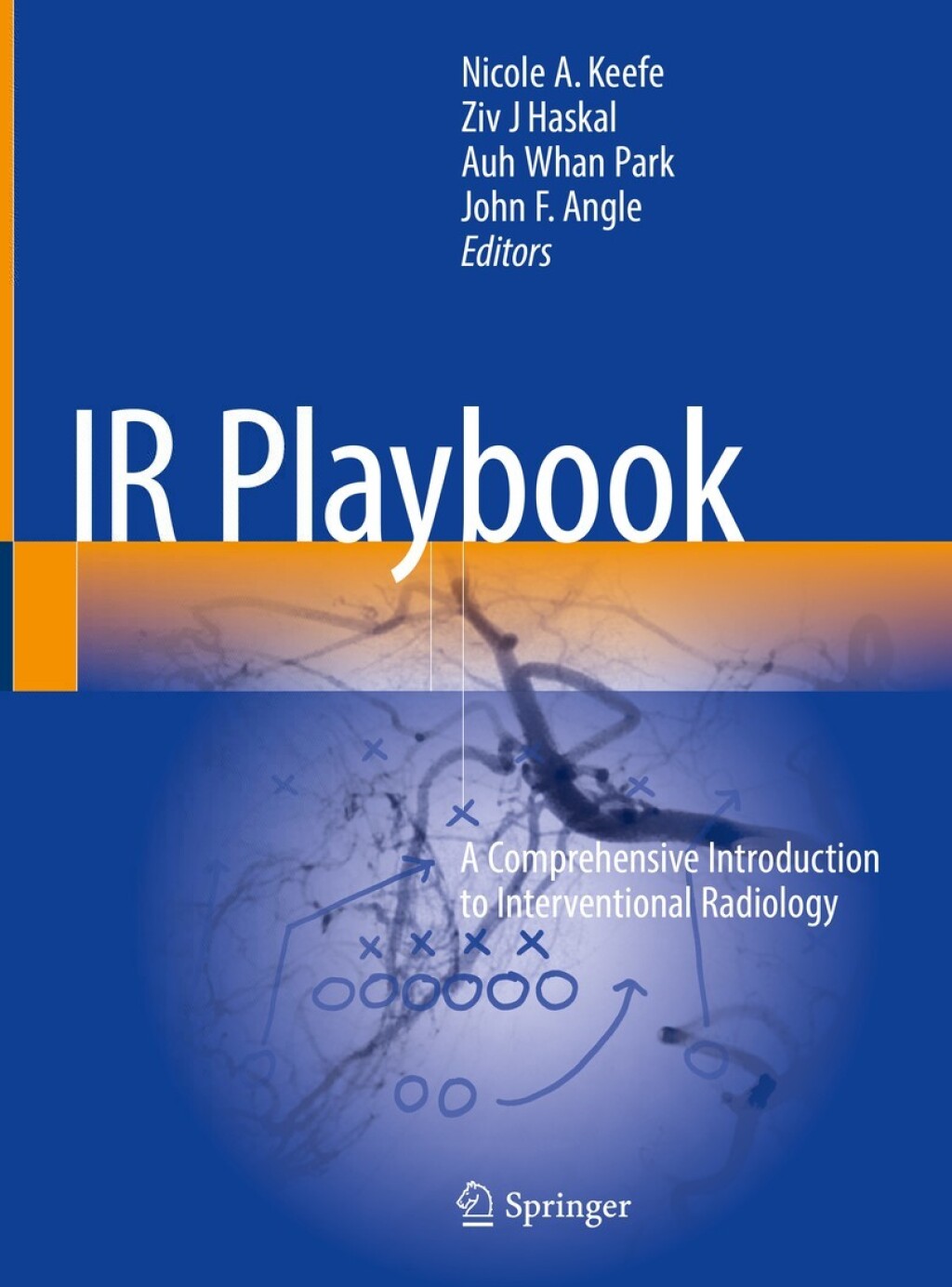 IR Playbook A Comprehensive Introduction to Interventional Radiology